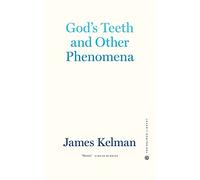 God's Teeth and Other Phenomena: 2 (Kelman Library)