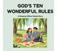 GOD'S TEN WONDERFUL RULES (A WEEPING WILLOW WOODS STORY)