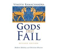 Gods That Fail, Revised Edition: Modern Idolatry and Christian Mission