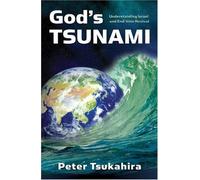 God's Tsunami: Understanding Israel and End-Time Revival