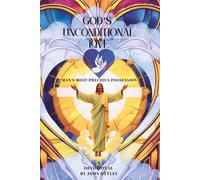GOD'S UNCONDITIONAL LOVE: Man's Most Precious Possession