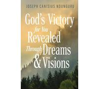 God's Victory for You: Revealed Through Dreams & Visions
