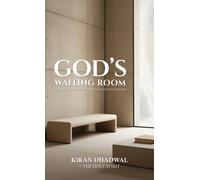 God's Waiting Room : A Book That Was Birthed in a Waiting Season