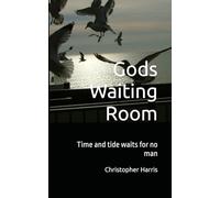 God's Waiting Room: The tide waits for no man