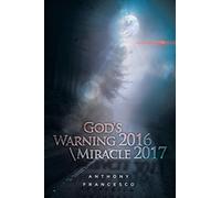 God's Warning 2016 Miracle 2017