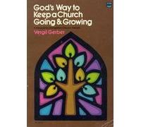 God's Way to Keep a Church Going and Growing.