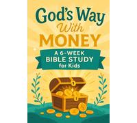 God's Way With Money: A 6-Week Bible Study for Kids (Exploring God's Word)