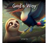 God's Way with Wiggles the Sloth: Helping Little Hearts Learn How to Walk in Faith Every Day (7)
