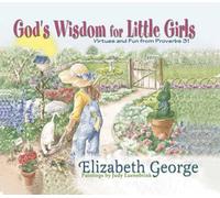 God's Wisdom for Little Girls: American Christian Virtues and Fun from Proverbs 31