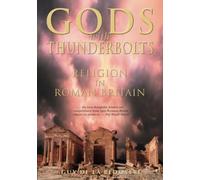 Gods with Thunderbolts: Religion in Roman Britain