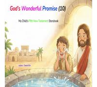 God's Wonderful Promise (10): My Child's Fifth New Testament Storybook