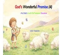 God's Wonderful Promise (4): My Child's Fourth Old Testament Storybook