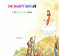 God's Wonderful Promise (7): My Child's Second New Testament Storybook