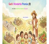 God's Wonderful Promise (9): My Child's Fourth New Testament Storybook