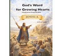God's Word for Growing Hearts- Joshua: A Gentle Journey Through God's Word