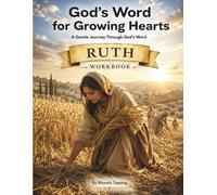 God's Word for Growing Hearts-Ruth: A Gentle Journey Through God's Word