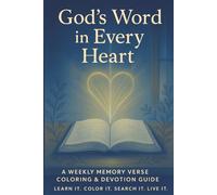 God's Word in Every Heart: A Weekly Scripture Memory Devotional, Coloring Book & Growth Journal for Adults