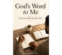 God's Word to Me: A Personal Walk Through 1 Peter