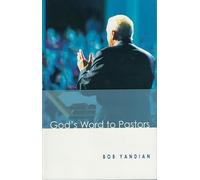 God's Word to Pastors: Understanding & Strengthening the Relationship Between the Pastor & His Congregation