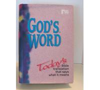 God's Word: Today's Bible Translation That Says What it Means (God's Word series)