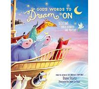 God's Words to Dream On: Bedtime Bible Stories and Prayers