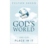 God's World and Our Place in it