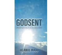 Godsent: Messengers from an Invisible God