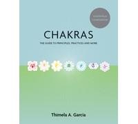 Godsfield Companion: Chakras : The guide to principles, practices and more