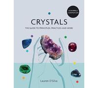 Godsfield Companion: Crystals: The guide to principles, practices and more