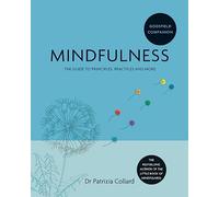 Godsfield Companion: Mindfulness: The guide to principles, practices and more (Godsfield Companions)
