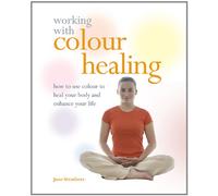 Godsfield Working With: Colour Healing