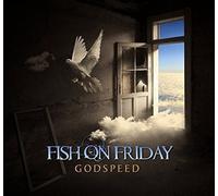 Godspeed by FISH ON FRIDAY (2013-05-04)