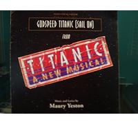 Godspeed Titanic (Sail On) / Maury Yeston / Piano Vocal Guitar