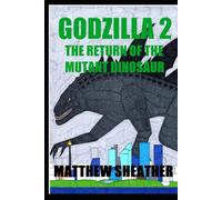 Godzilla 2: Return Of The Mutant Dinosaur