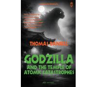 Godzilla and the Temple of Atomic Catastrophes