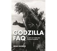 Godzilla FAQ: All That's Left to Know About the King of the Monsters