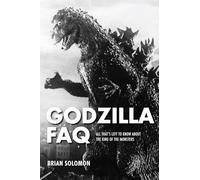 Godzilla FAQ: All That's Left to Know About the King of the Monsters