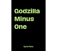 Godzilla Minus One [ The Ultimate Movie Guide]