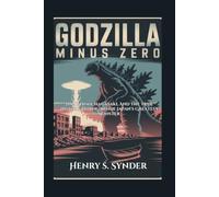 Godzilla Minus Zero: Hiroshima, Nagasaki, And The True History Hiding Inside Japan's Greatest Monster