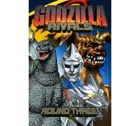 Godzilla Rivals: Round Three (Godzilla: Rivals, 3)