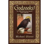 Godzooks!: A Hilarious, Unauthorised Dictionary of Holy Imagined Saints and Martyrs