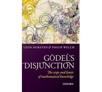 Gödel's Disjunction: The scope and limits of mathematical knowledge