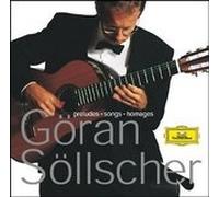 Göran Söllscher: Preludes/Songs/Homages