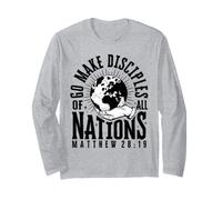Goes and Makes All Nations Disciples Long Sleeve T-Shirt