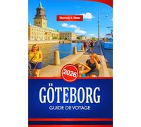 GÖTEBORG GUIDE DE VOYAGE 2026: Explorez la culture et les monuments de la côte ouest suédoise