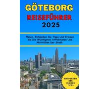 Göteborg Reiseführer 2025: Planen, Entdecken Sie Tipps Und Erleben Sie Die Wichtigsten Attraktionen Und Aktivitäten Der Stadt.