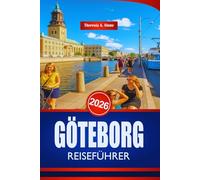 GÖTEBORG REISEFÜHRER 2026: Entdecken Sie die Kultur und Sehenswürdigkeiten der schwedischen Westküste