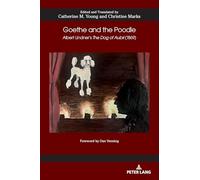 Goethe and the Poodle: Albert Lindner’s «The Dog of Aubri» (1869): 81 (German Studies in America)