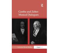 Goethe and Zelter: Musical Dialogues