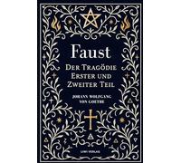 Goethe: Faust. Der Tragödie Erster und Zweiter Teil. Neuausgabe: Gesamtausgabe Faust 1 und 2